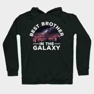 Best Brother in the Galaxy - Funny Gift for your Dear Brother Hoodie